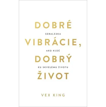 Beletrie pro dospělé Dobré vibrácie, dobrý život - Vex King