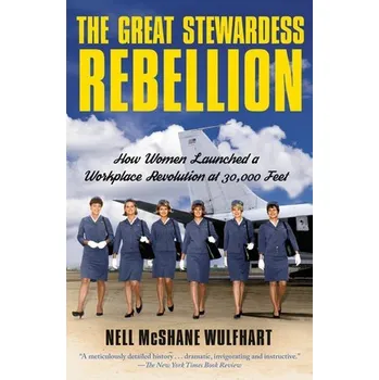 Beletrie pro dospělé The Great Stewardess Rebellion - Nell McShane Wulfhart Random House