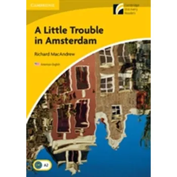 Učebnice A Little Trouble in Amsterdam Level 2 Elementary/Lower-intermediate American English - Richard MacAndrew