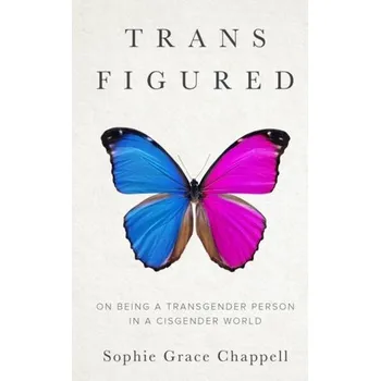 Trans Figured - Chappell, Sophie Grace