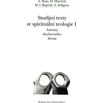 Duchovní literatura Studijní texty ze spirituální teologie I. (Axiomy duchovního života)