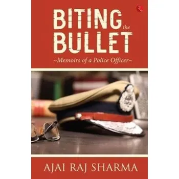 Literární biografie Biting the Bullet - Sharma, Ajai Raj