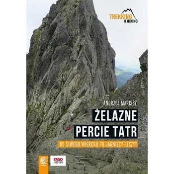 Cestování Żelazne percie Tatr. Od Siwego Wierchu po Jagnięcy - Andrzej Marcisz