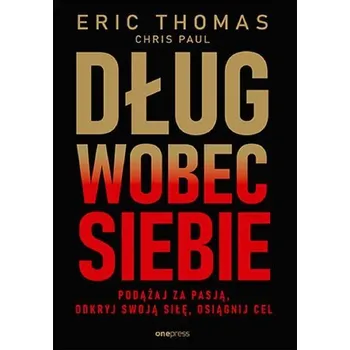 Dług wobec siebie. Podążaj za pasją.. - Thomas, Eric
