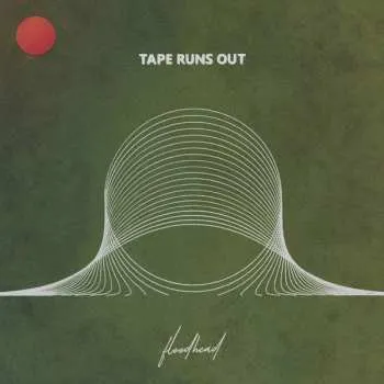 Zahraniční hudba LP Tape Runs Out: Floodhead CLR | LTD 2023 Coloured River Green Vinyl Limited Edition