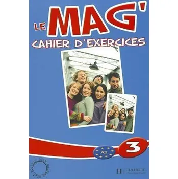 Cizí jazyk Le Mag' 3 (A2) Cahier d'exercices