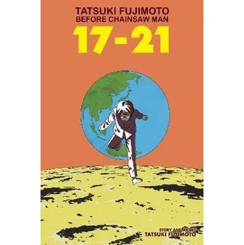 Komiks pro dospělé Tatsuki Fujimoto Before Chainsaw Man: 17-21
