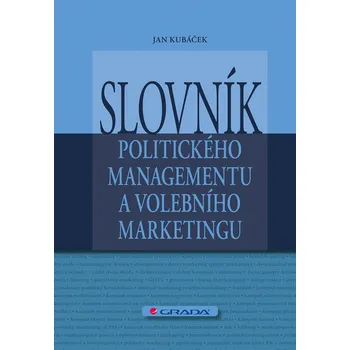 Kniha Slovník politického managementu a volebního marketingu
