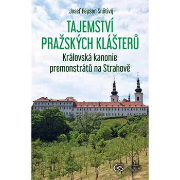Kniha Tajemství pražských klášterů - Královská kanonie premonstrátů na Strahově