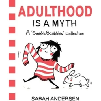 Komiks pro dospělé Adulthood is a Myth : A Sarah's Scribbles Collection