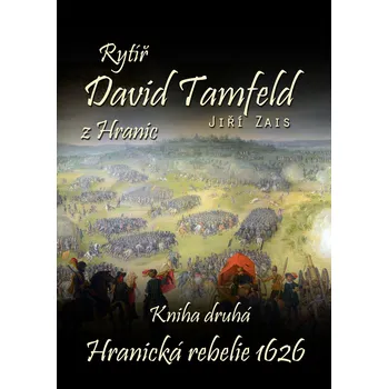 Kniha Rytíř David Tamfeld z Hranic, Kniha druhá: Hranická rebelie 1626