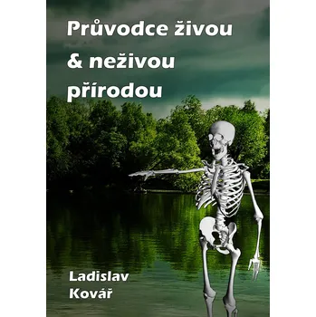Kniha Průvodce živou & neživou přírodou
