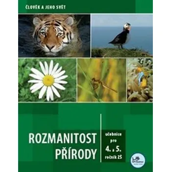 Prvouka Rozmanitost přírody pro 4. a 5. ročník ZŠ - Člověk a jeho svět