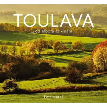 Cestování Toulavá ... od Tábora až k nám