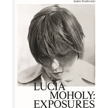 Umění Lucia Moholy: Exposures