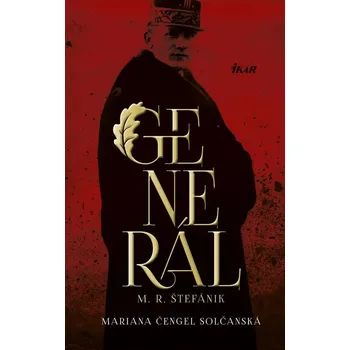 Kniha Generál M. R. Štefánik