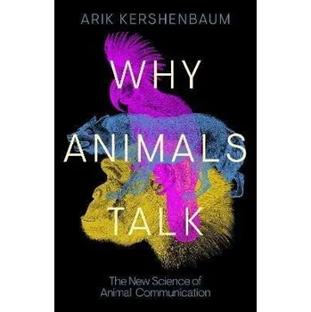 Cizojazyčná kniha Why Animals Talk: The New Science of Animal Communication