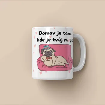 Hrnek Domov je tam, kde je tvůj mops - Bílá