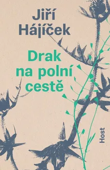 Drak na polní cestě - Jiří Hájíček (2024, pevná)