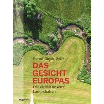 Příroda Das Gesicht Europas - Seitz, Bernd-Jürgen