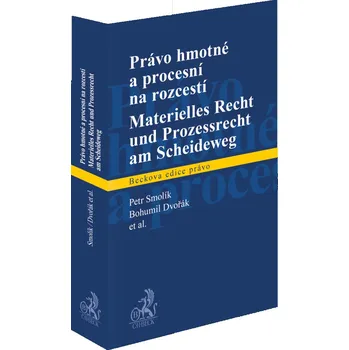 Právo hmotné a procesní na rozcestí - Bohumil Dvořák, Petr Smolík