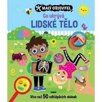 Malý objevitel - Co ukrývá lidské tělo