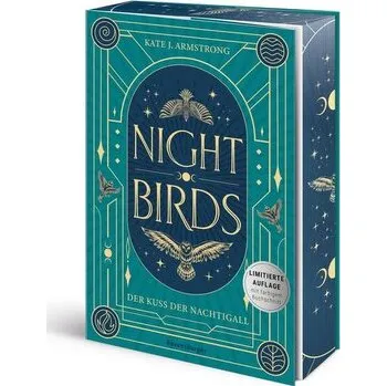 Nightbirds, Band 1: Der Kuss der Nachtigall (Epische Romantasy | Limitierte Auflage mit Farbschnitt) - Armstrong, Kate