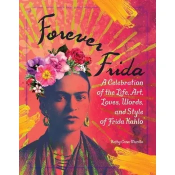 Forever Frida - Cano-Murillo Kathy