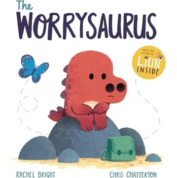 The Worrysaurus - Rachel Bright