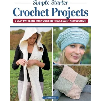Simple Starter Crochet Projects - Carol Meldrum