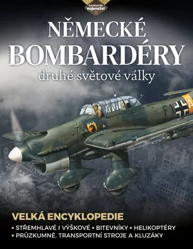 Encyklopedie Německé bombardéry 2. světové války: Velká encyklopedie - Thomas Newdick (2024, brožovaná)