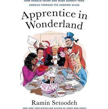 Populárně naučná literatura pro dospělé Apprentice in Wonderland - Setoodeh, Ramin