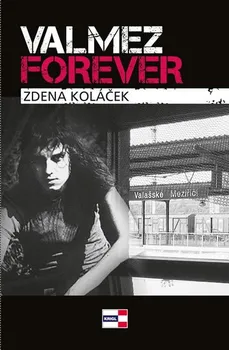 Literární biografie Valmez Forever - Zdena Koláček (2020, vázaná)