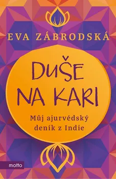 Duše na kari: Můj ajurvédský deník z Indie - Eva Zábrodská (2020, pevná s přebalem lesklá)