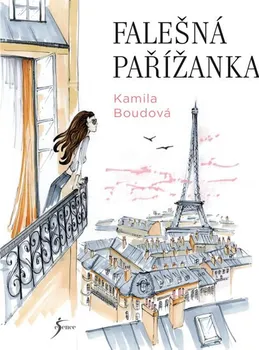 Falešná Pařížanka - Kamila Boudová (2017, pevná bez přebalu lesklá)