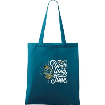 Don't Waste Your Time - Taška bavlněná - 42 x 38 cm ( Petrolejová )