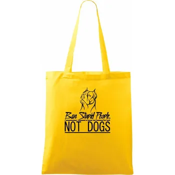 Ban stupid people no dogs - Taška bavlněná - 42 x 38 cm ( Žlutá )