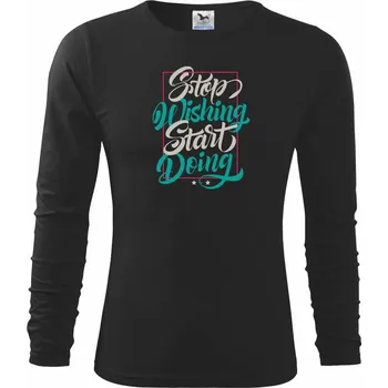 Chlapecké tričko Stop wishing start doing obdelnik - Triko dětské Long Sleeve - 122 cm/6 let ( Černá )