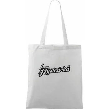 Jsem hysterická - Taška bavlněná - 42 x 38 cm ( Bílá )