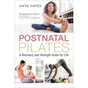 Postnatal Pilates - Hayes, Anya; Smith, Hollie