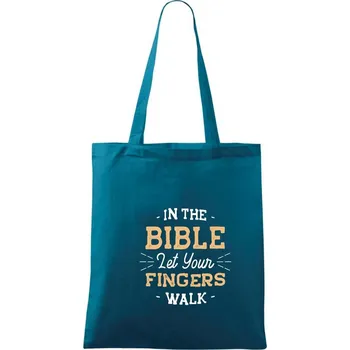 In the Bible let your fingers walk - Taška bavlněná - 42 x 38 cm ( Petrolejová )
