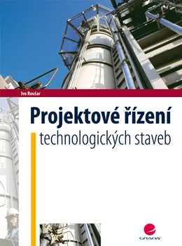 Kniha Projektové řízení technologických staveb - Ivo Roušar (2008) [E-kniha]