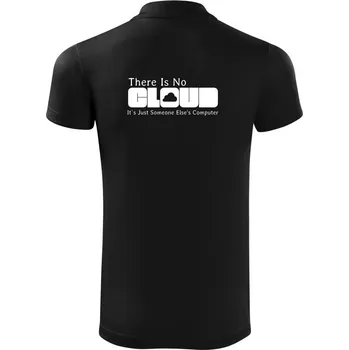 Pánská košile There Is No Cloud Its Just Someone Else's Computer - Polokošile Victory sportovní (dresovina) - 2XL ( Černá )