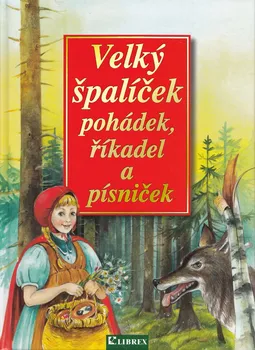 Pohádka Velký špalíček pohádek, říkadel a písniček - Dagmar Košková (2014, pevná)