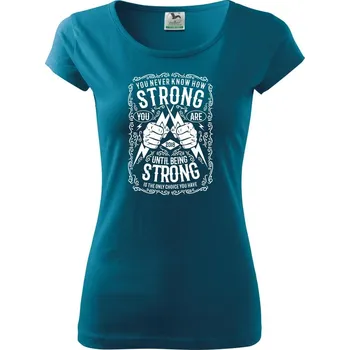 Strong - Dámské triko Pure - XS ( Petrolejová )