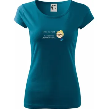 Dámské tričko Sorry jdu pozdě (Radek Pilař ART) - Dámské triko Pure - 3XL ( Petrolejová )
