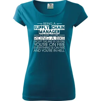 Dámské tričko Being a supply chain manager - bike - Dámské triko Pure - XS ( Petrolejová )