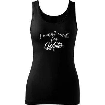 Dámské tričko I wasnt make for a winter - Dámské tílko - XL ( Černá )