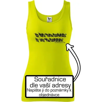 Dámské tričko Souřadnice - narození - adresa - Dámské tílko - XL ( Limetková )