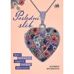 Poslední slib - Kathryn Hughesová…